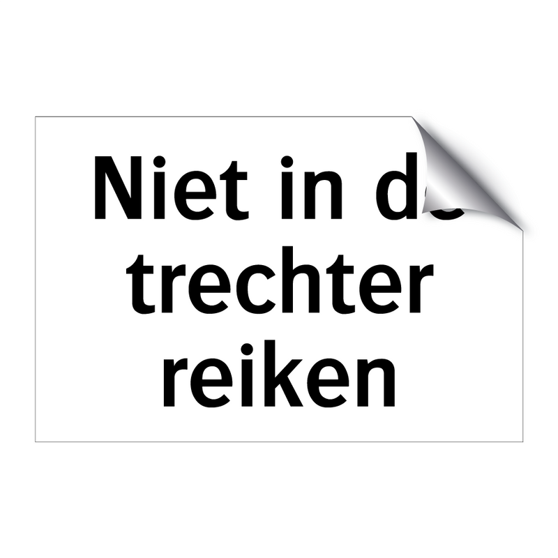 Niet in de trechter reiken