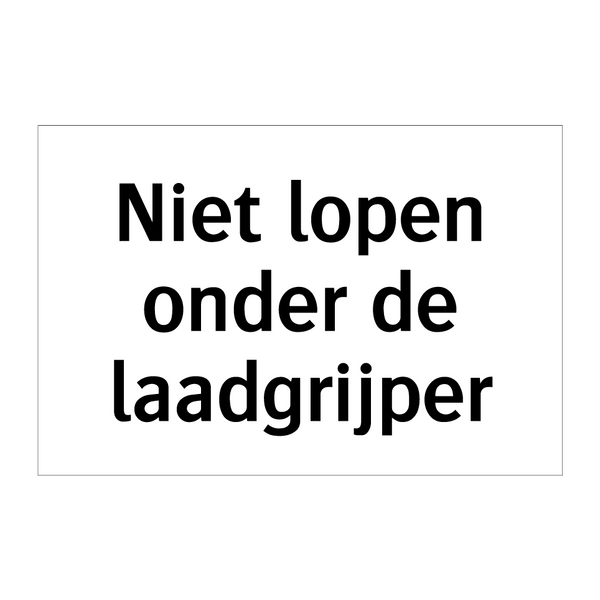 Niet lopen onder de laadgrijper