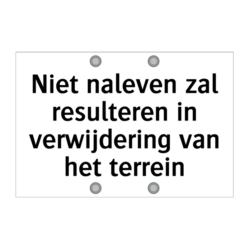 Niet naleven zal resulteren in verwijdering van het terrein