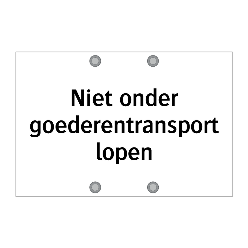 Niet onder goederentransport lopen