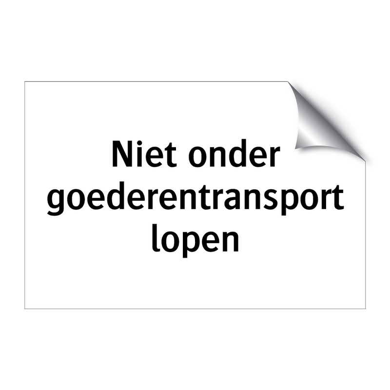 Niet onder goederentransport lopen