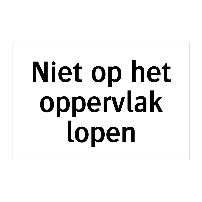 Niet op het oppervlak lopen