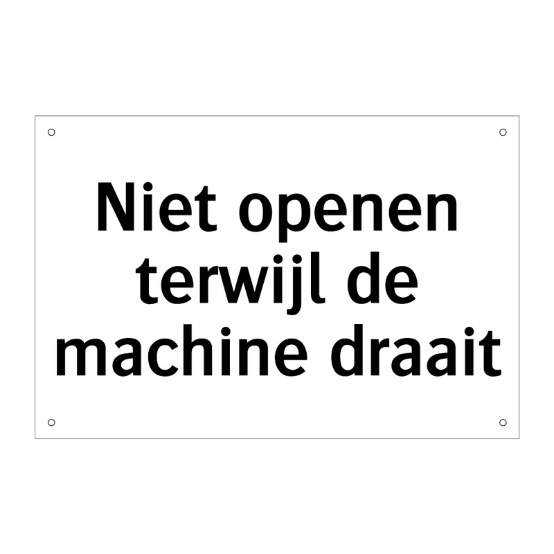 Niet openen terwijl de machine draait