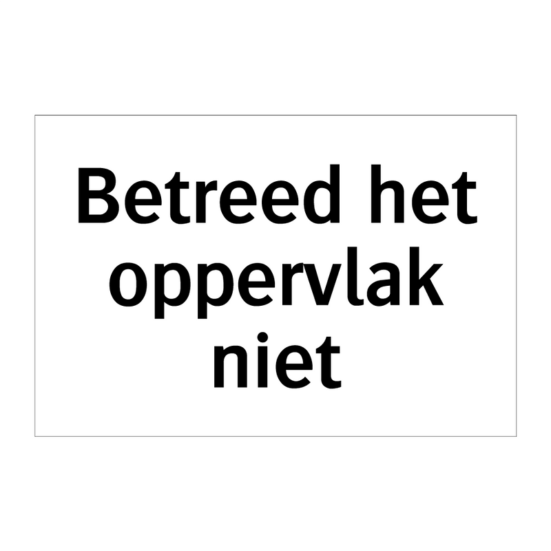 Betreed het oppervlak niet