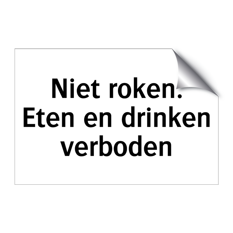 Niet roken. Eten en drinken verboden