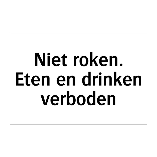 Niet roken. Eten en drinken verboden