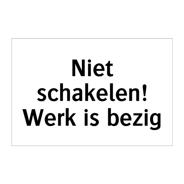 Niet schakelen! Werk is bezig