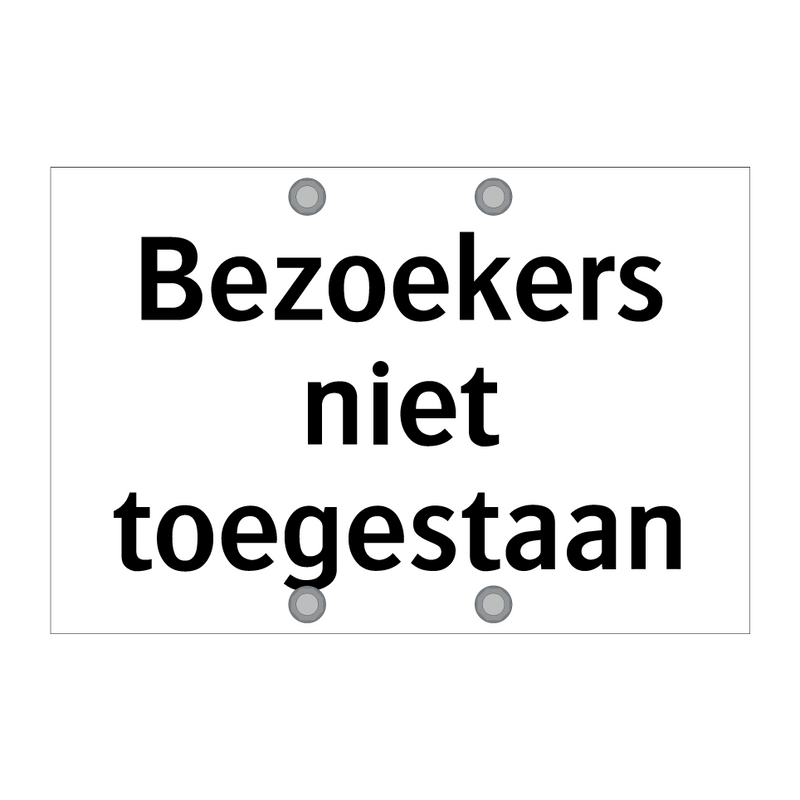 Bezoekers niet toegestaan