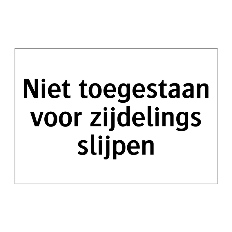 Niet toegestaan voor zijdelings slijpen