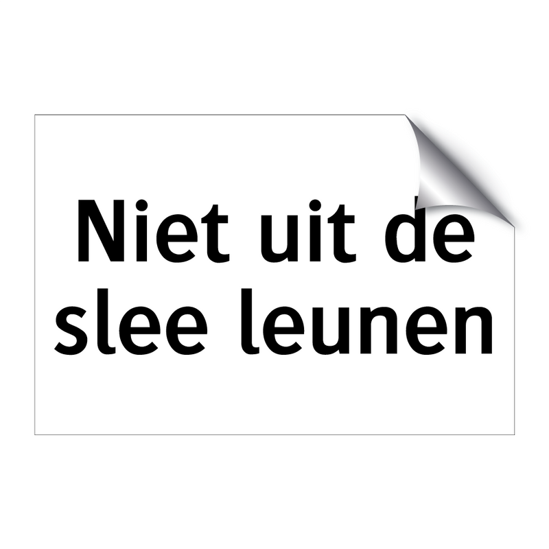 Niet uit de slee leunen