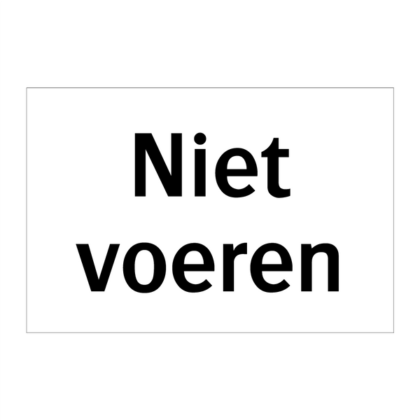 Niet voeren