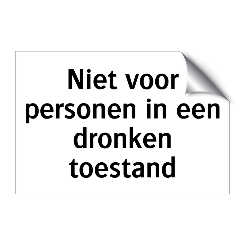 Niet voor personen in een dronken toestand