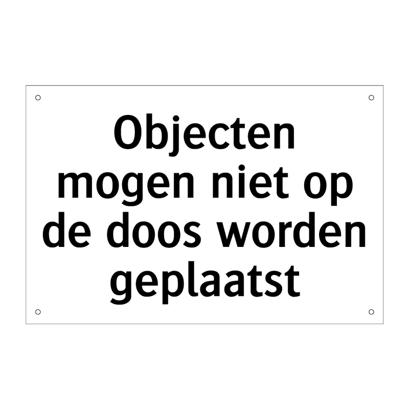 Objecten mogen niet op de doos worden geplaatst