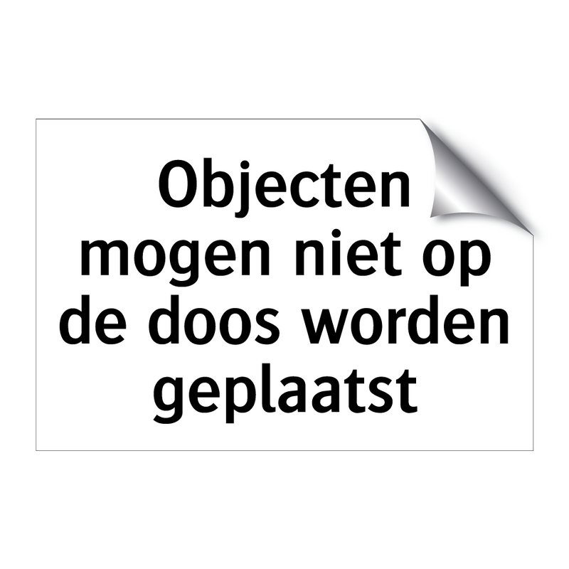 Objecten mogen niet op de doos worden geplaatst