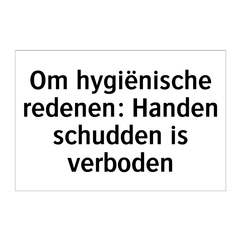 Om hygiënische redenen: Handen schudden is verboden