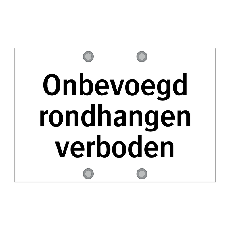 Onbevoegd rondhangen verboden