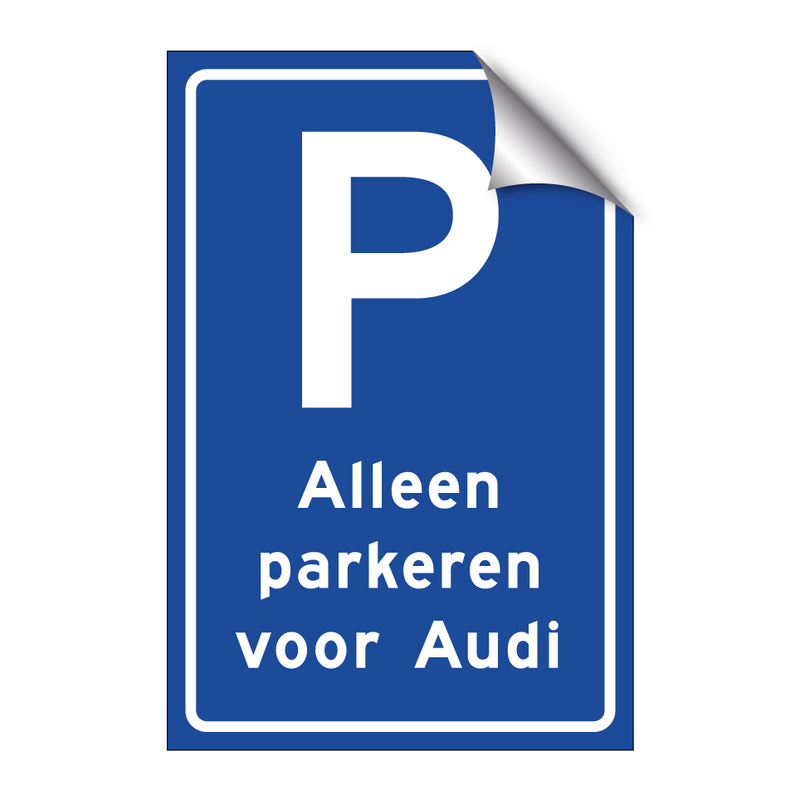 Alleen parkeren voor Audi & Alleen parkeren voor Audi & Alleen parkeren voor Audi