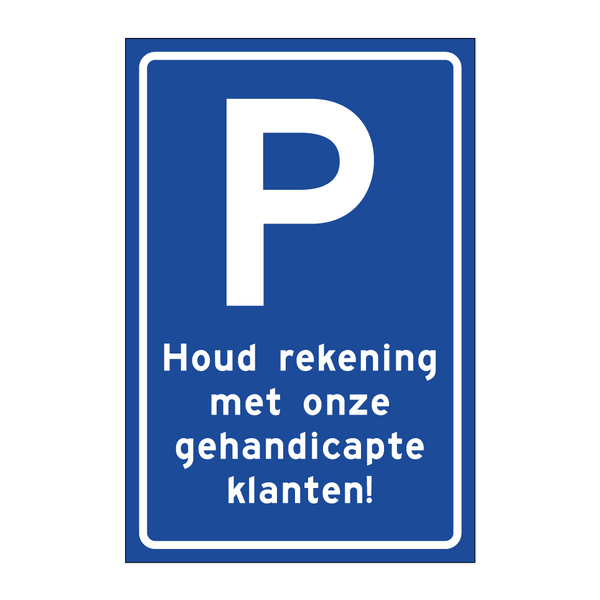 Houd rekening met onze gehandicapte klanten! & Houd rekening met onze gehandicapte klanten!