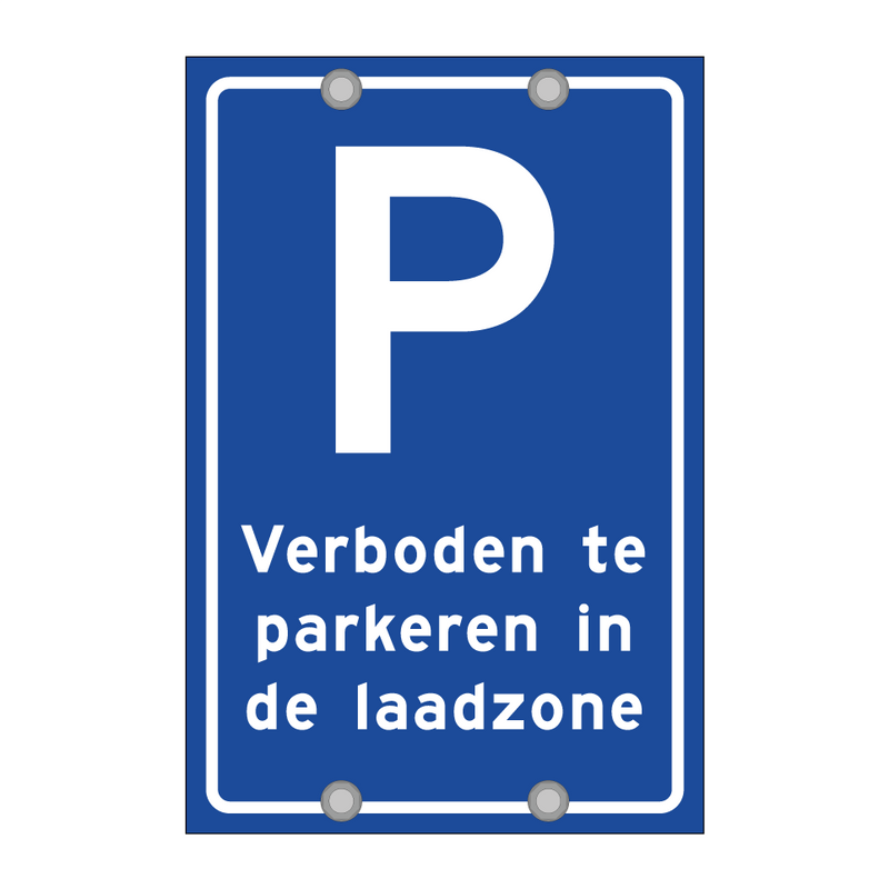 Verboden te parkeren in de laadzone & Verboden te parkeren in de laadzone