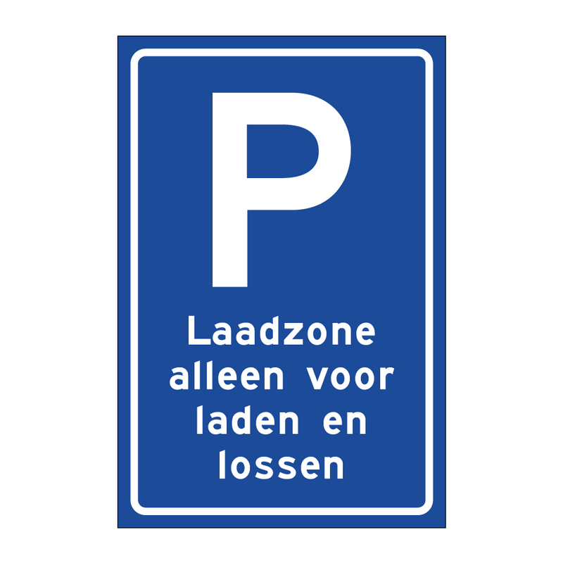 Laadzone alleen voor laden en lossen & Laadzone alleen voor laden en lossen