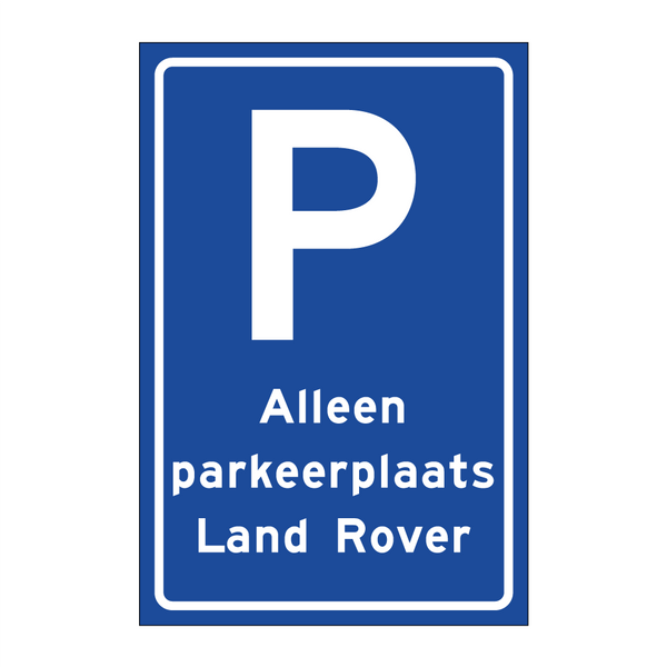 Alleen parkeerplaats Land Rover & Alleen parkeerplaats Land Rover & Alleen parkeerplaats Land Rover