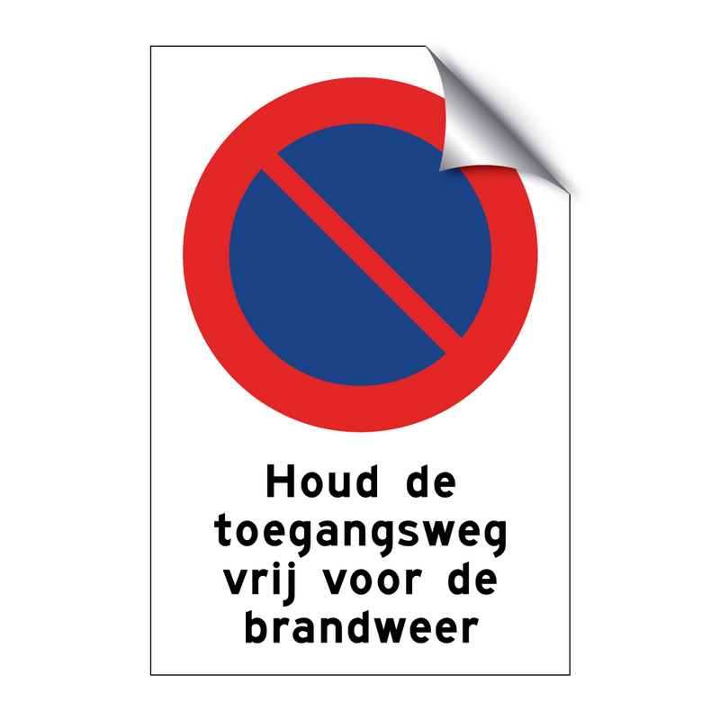 Houd de toegangsweg vrij voor de brandweer & Houd de toegangsweg vrij voor de brandweer