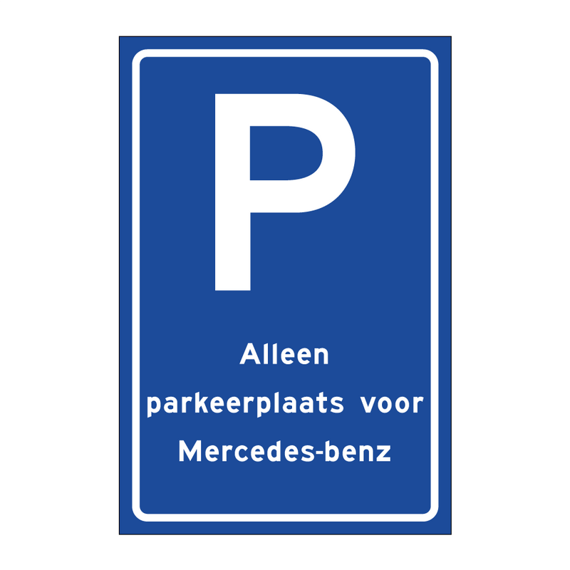 Alleen parkeerplaats voor Mercedes-benz & Alleen parkeerplaats voor Mercedes-benz