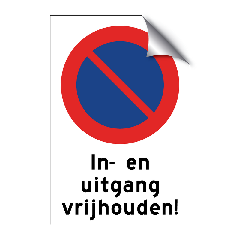 In- en uitgang vrijhouden! & In- en uitgang vrijhouden! & In- en uitgang vrijhouden!