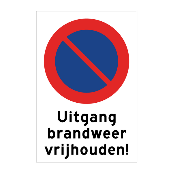 Uitgang brandweer vrijhouden! & Uitgang brandweer vrijhouden! & Uitgang brandweer vrijhouden!