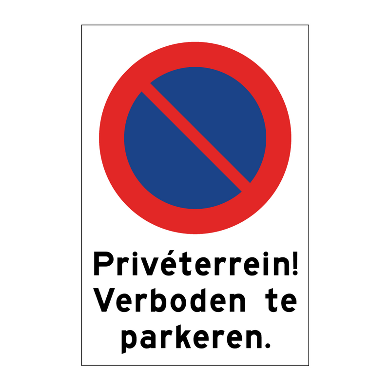 Privéterrein! Verboden te parkeren. & Privéterrein! Verboden te parkeren.