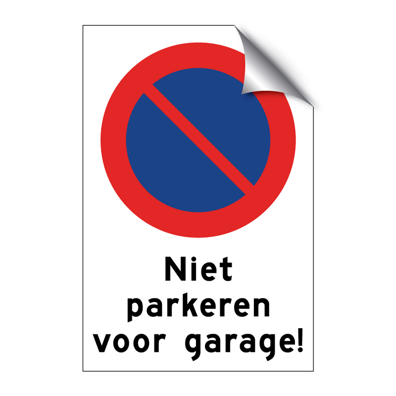 Niet parkeren voor garage! & Niet parkeren voor garage! & Niet parkeren voor garage!