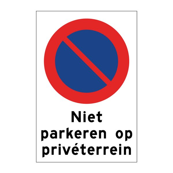 Niet parkeren op privéterrein & Niet parkeren op privéterrein & Niet parkeren op privéterrein