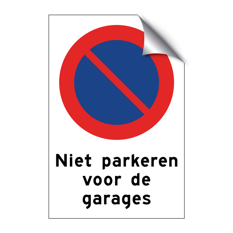 Niet parkeren voor de garages & Niet parkeren voor de garages & Niet parkeren voor de garages