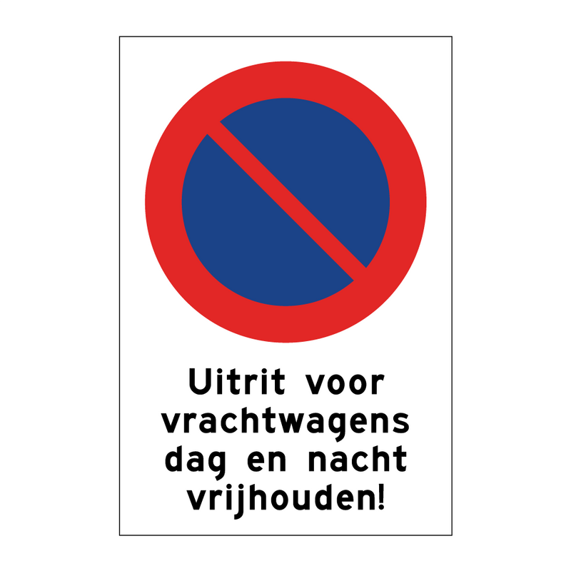 Uitrit voor vrachtwagens dag en nacht vrijhouden!