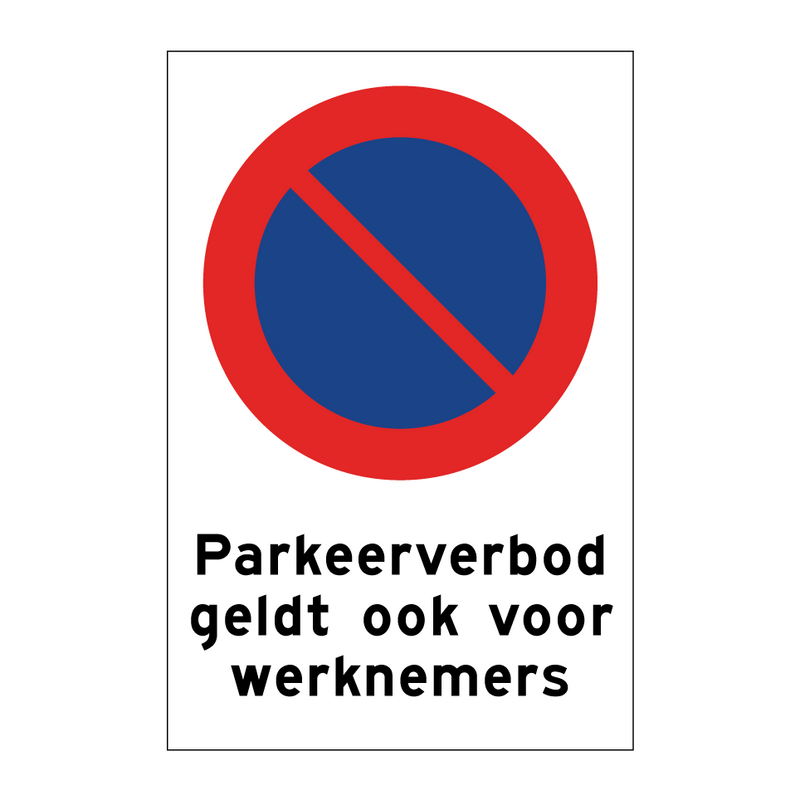 Parkeerverbod geldt ook voor werknemers & Parkeerverbod geldt ook voor werknemers