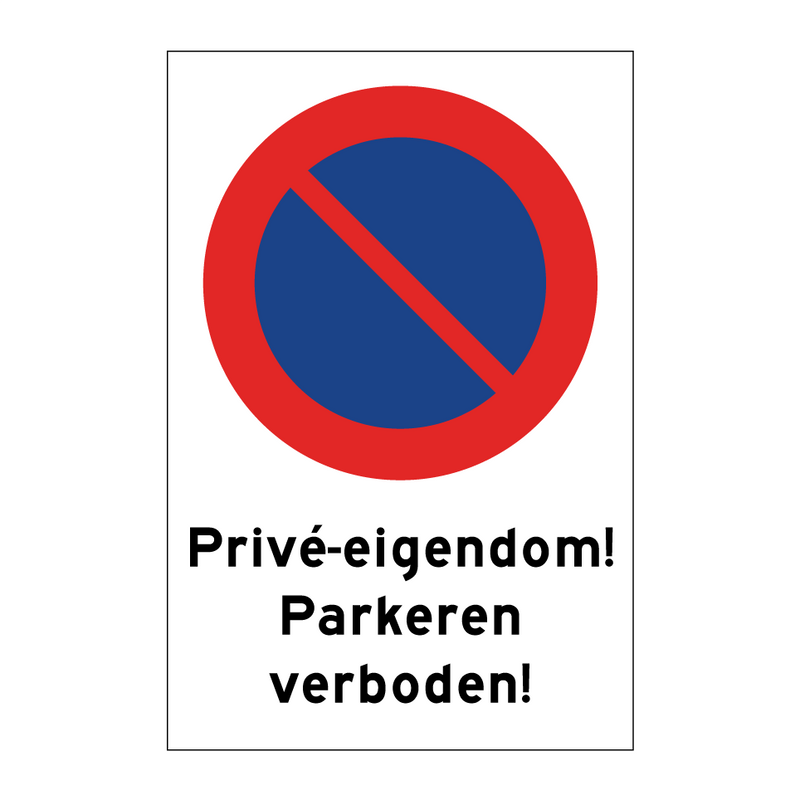 Privé-eigendom! Parkeren verboden! & Privé-eigendom! Parkeren verboden!