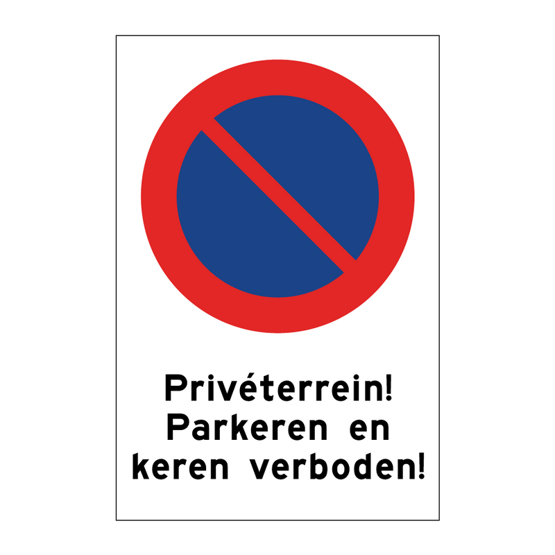 Privéterrein! Parkeren en keren verboden! & Privéterrein! Parkeren en keren verboden!