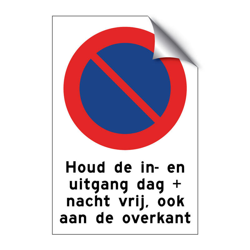 Houd de in- en uitgang dag + nacht vrij, ook aan de overkant