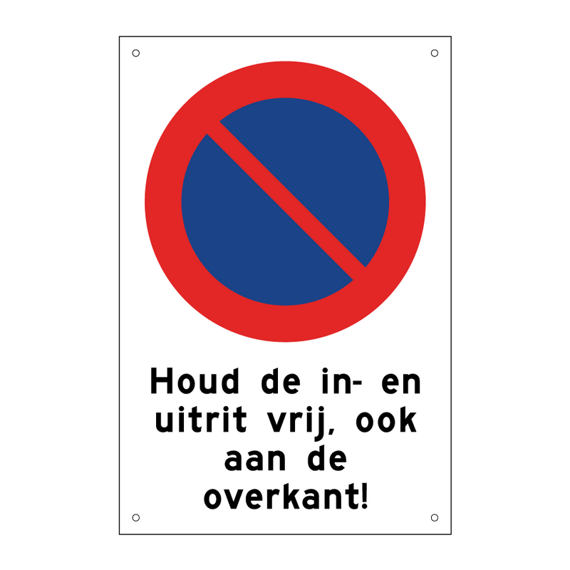 Houd de in- en uitrit vrij, ook aan de overkant! & Houd de in- en uitrit vrij, ook aan de overkant!