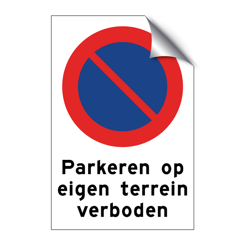 Parkeren op eigen terrein verboden & Parkeren op eigen terrein verboden