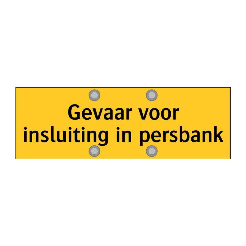 Gevaar voor insluiting in persbank & Gevaar voor insluiting in persbank