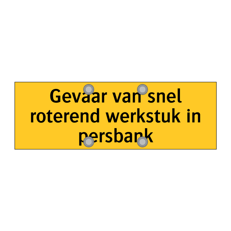 Gevaar van snel roterend werkstuk in persbank & Gevaar van snel roterend werkstuk in persbank