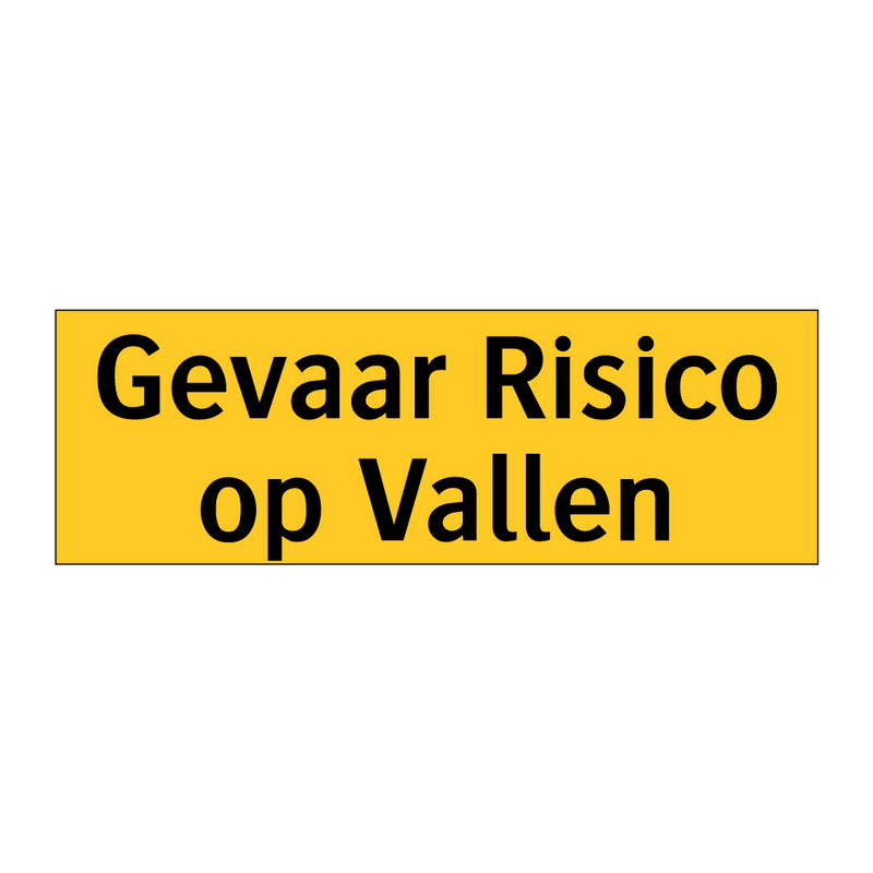 Gevaar Risico op Vallen & Gevaar Risico op Vallen & Gevaar Risico op Vallen