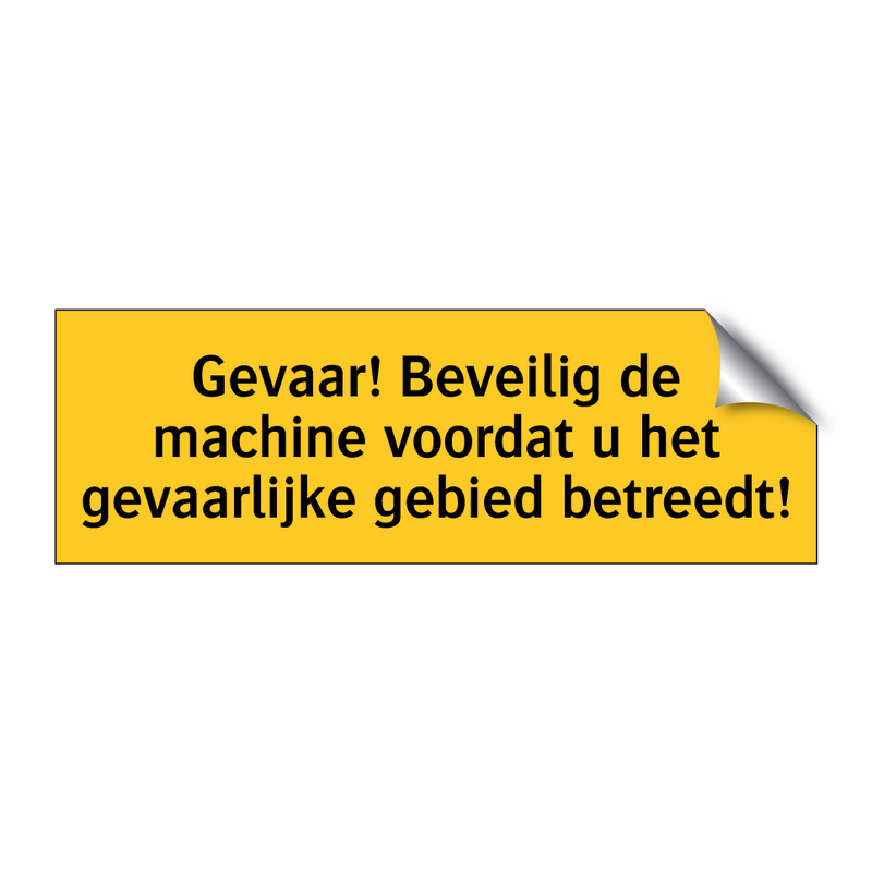 Gevaar! Beveilig de machine voordat u het gevaarlijke /.../