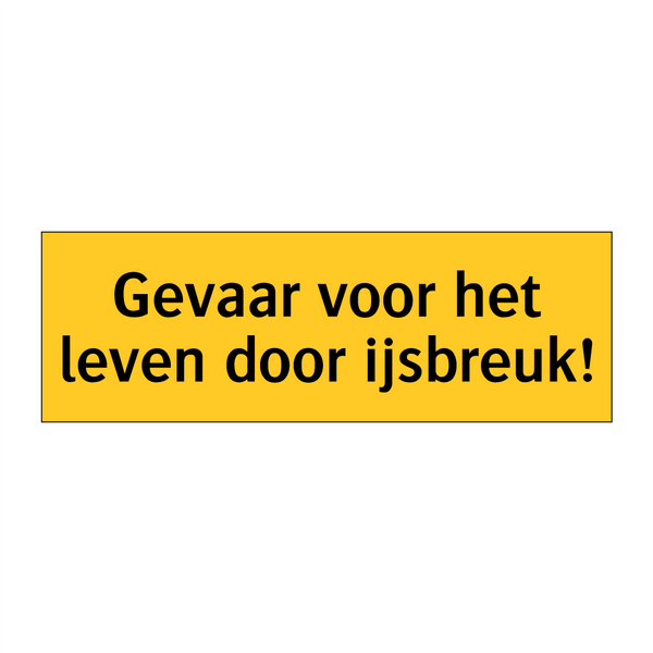 Gevaar voor het leven door ijsbreuk! & Gevaar voor het leven door ijsbreuk!