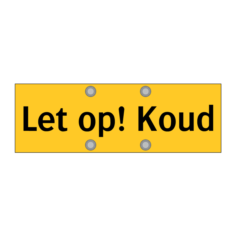 Let op! Koud & Let op! Koud & Let op! Koud