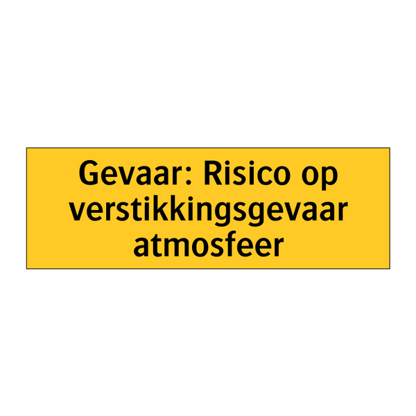 Gevaar: Risico op verstikkingsgevaar atmosfeer & Gevaar: Risico op verstikkingsgevaar atmosfeer