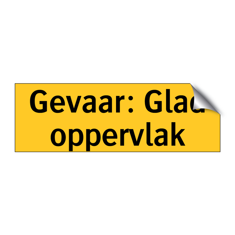 Gevaar: Glad oppervlak & Gevaar: Glad oppervlak & Gevaar: Glad oppervlak & Gevaar: Glad oppervlak