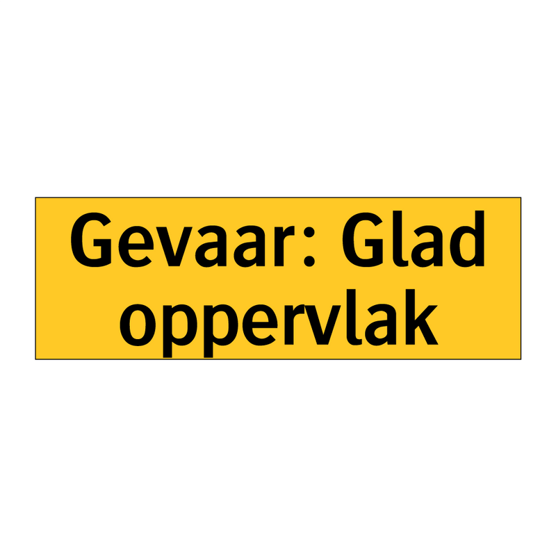 Gevaar: Glad oppervlak & Gevaar: Glad oppervlak & Gevaar: Glad oppervlak & Gevaar: Glad oppervlak