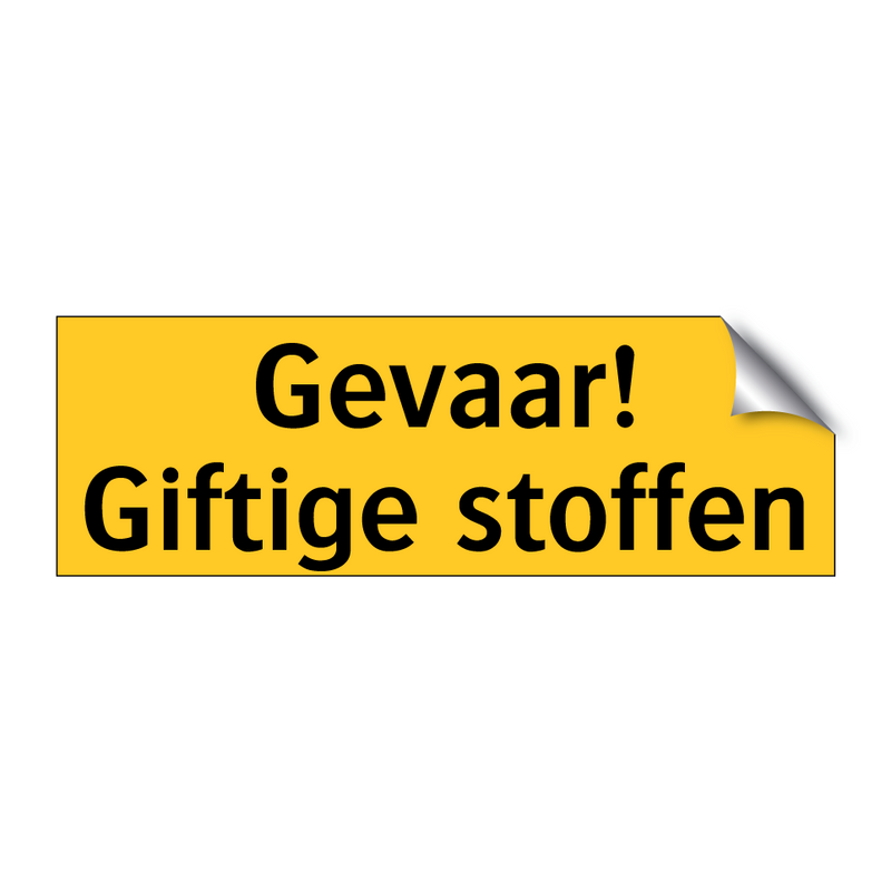 Gevaar! Giftige stoffen & Gevaar! Giftige stoffen & Gevaar! Giftige stoffen